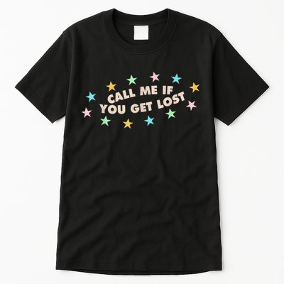 Call Me If You Get Lost Tall T-Shirt