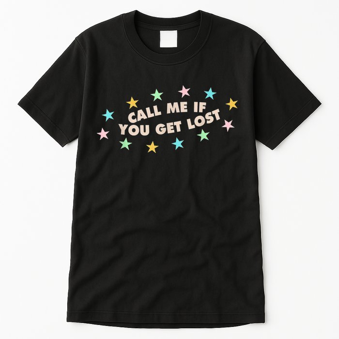 Call Me If You Get Lost Tall T-Shirt