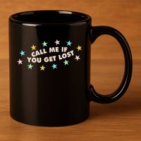 Call Me If You Get Lost 11oz C Handle Ceramic Mug