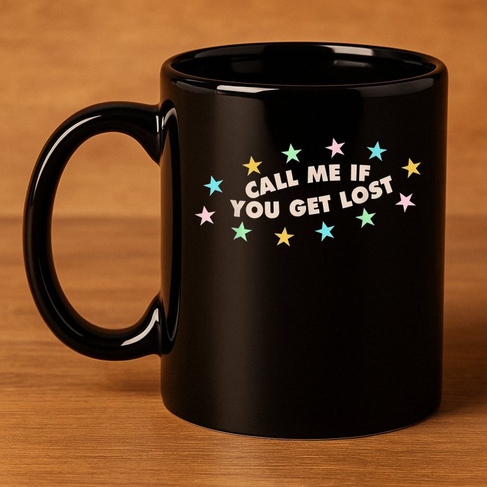 Call Me If You Get Lost 11oz C Handle Ceramic Mug