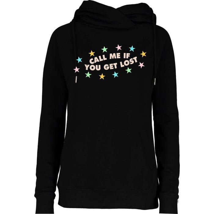 Call Me If You Get Lost Womens Funnel Neck Pullover Hood