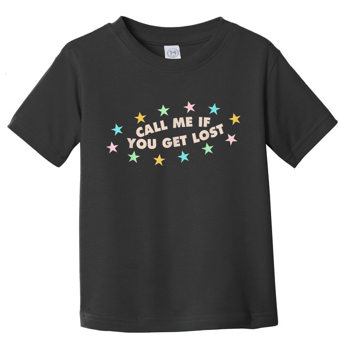 Call Me If You Get Lost Toddler T-Shirt