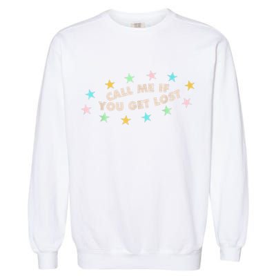 Call Me If You Get Lost Garment-Dyed Sweatshirt