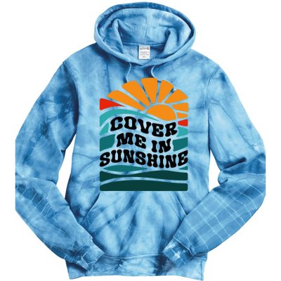 Cover Me In Sunshine Tie Dye Hoodie