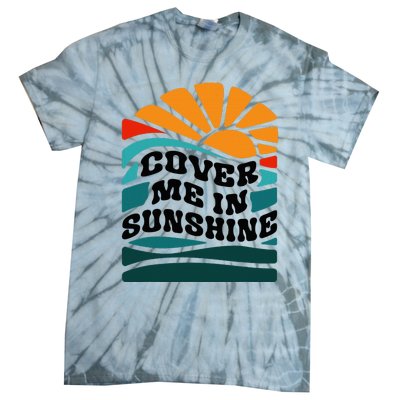 Cover Me In Sunshine Tie-Dye T-Shirt