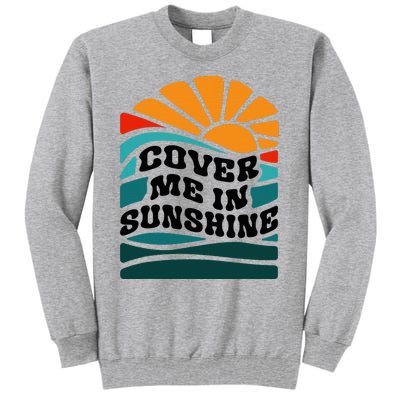 Cover Me In Sunshine Tall Sweatshirt