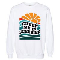 Cover Me In Sunshine Garment-Dyed Sweatshirt