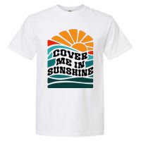 Cover Me In Sunshine Garment-Dyed Heavyweight T-Shirt