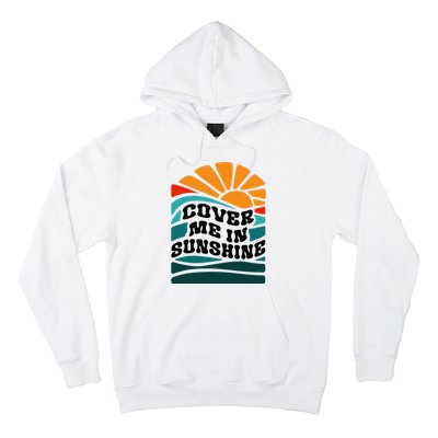 Cover Me In Sunshine Hoodie