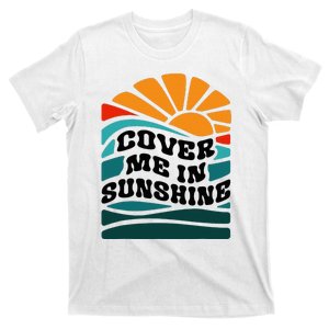 Cover Me In Sunshine T-Shirt