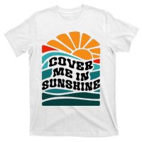 Cover Me In Sunshine T-Shirt