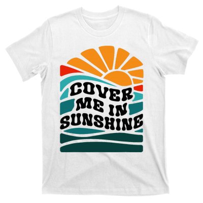 Cover Me In Sunshine T-Shirt