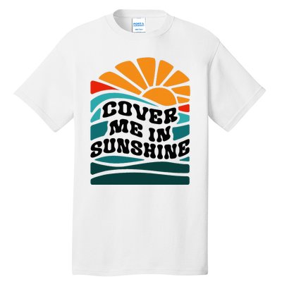 Cover Me In Sunshine Tall T-Shirt