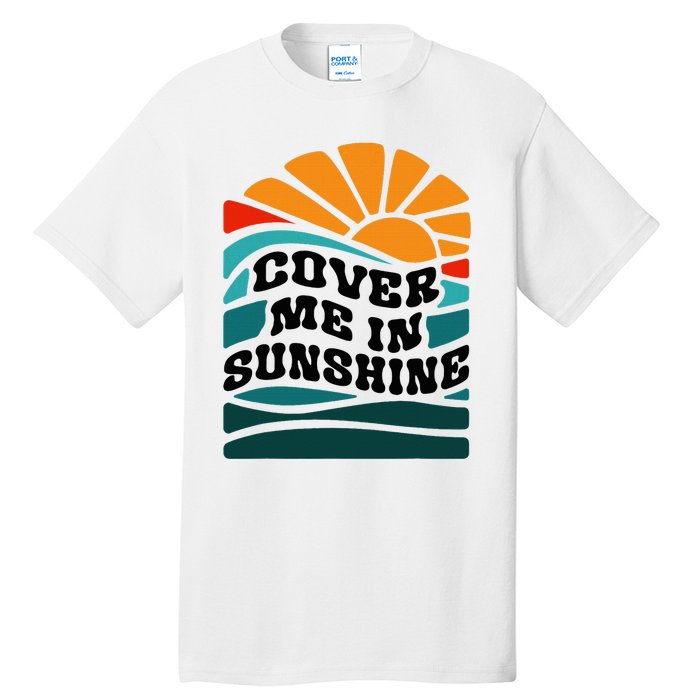 Cover Me In Sunshine Tall T-Shirt