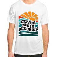 Cover Me In Sunshine Adult ChromaSoft Performance T-Shirt