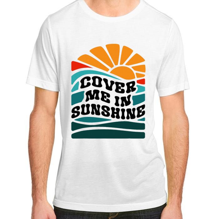 Cover Me In Sunshine Adult ChromaSoft Performance T-Shirt