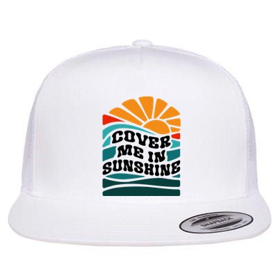 Cover Me In Sunshine Flat Bill Trucker Hat