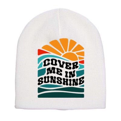 Cover Me In Sunshine Short Acrylic Beanie