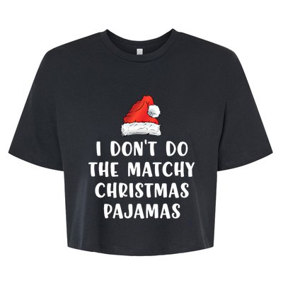 Couples Matching I Don't Do The Matchy Christmas Pajamas Funny Gift Bella+Canvas Jersey Crop Tee