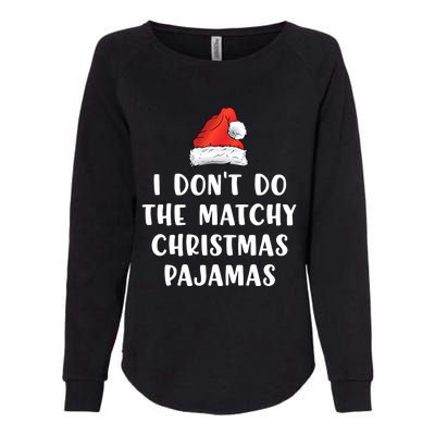 Couples Matching I Don't Do The Matchy Christmas Pajamas Funny Gift Womens California Wash Sweatshirt