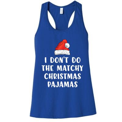 Couples Matching I Don't Do The Matchy Christmas Pajamas Funny Gift Women's Racerback Tank