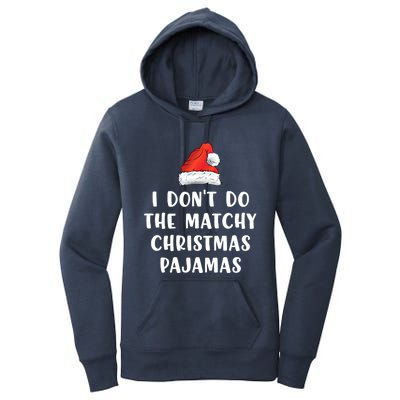 Couples Matching I Don't Do The Matchy Christmas Pajamas Funny Gift Women's Pullover Hoodie