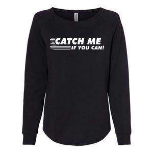 Catch Me If You Can Womens California Wash Sweatshirt