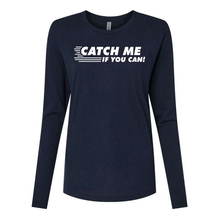 Catch Me If You Can Womens Cotton Relaxed Long Sleeve T-Shirt