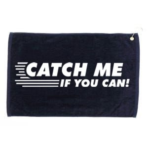 Catch Me If You Can Grommeted Golf Towel