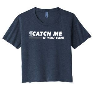 Catch Me If You Can Women's Crop Top Tee