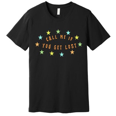 Call Me If You Get Lost Star Premium T-Shirt