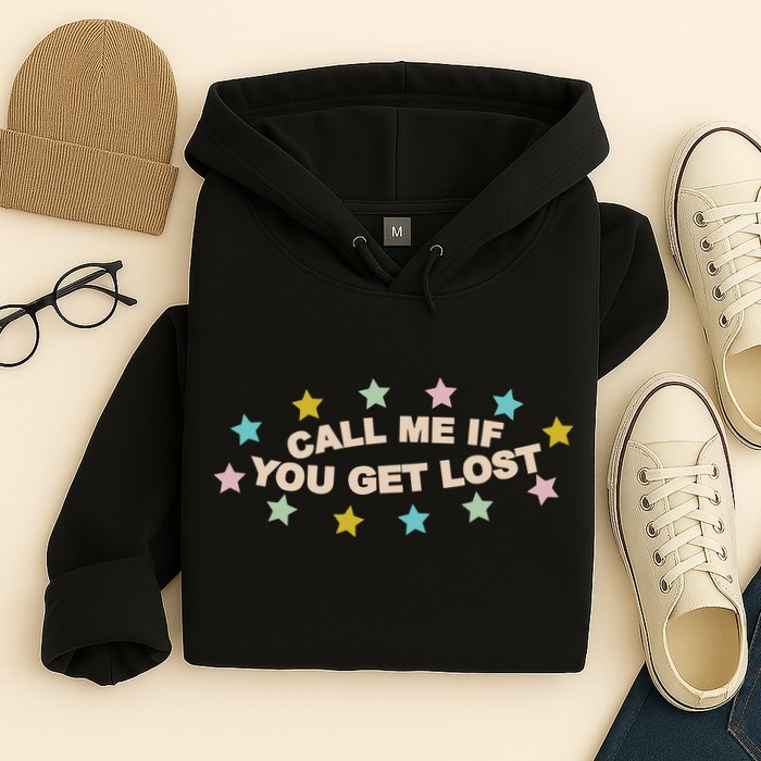 Call Me If You Get Lost Hoodie