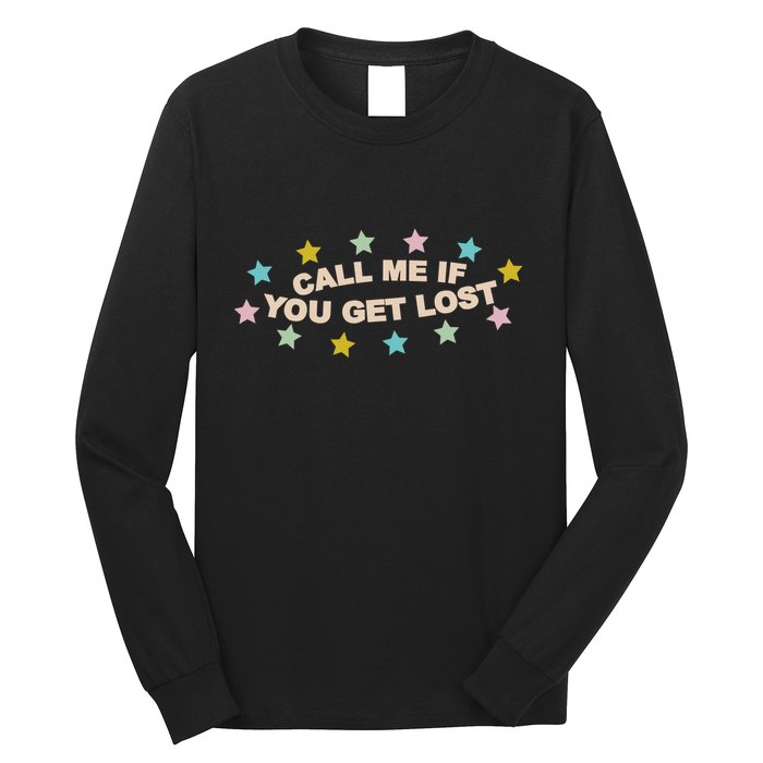 Call Me If You Get Lost Long Sleeve Shirt