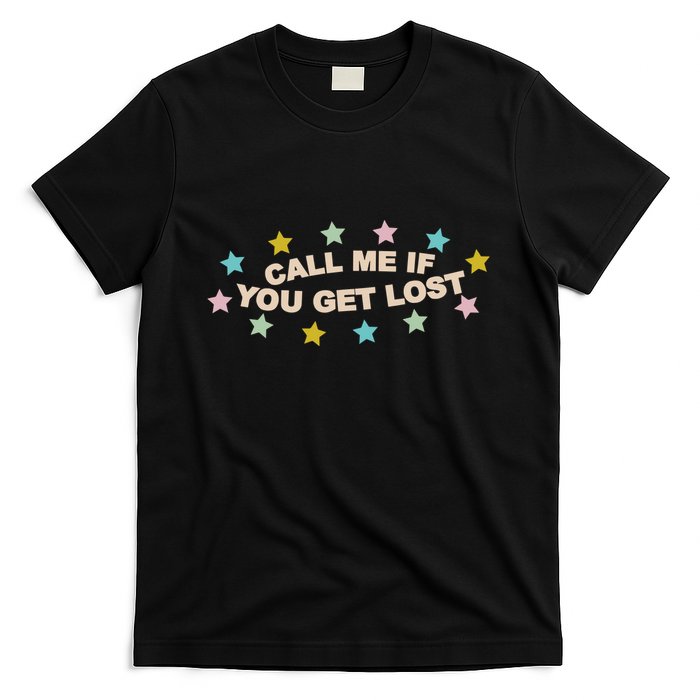 Call Me If You Get Lost T-Shirt