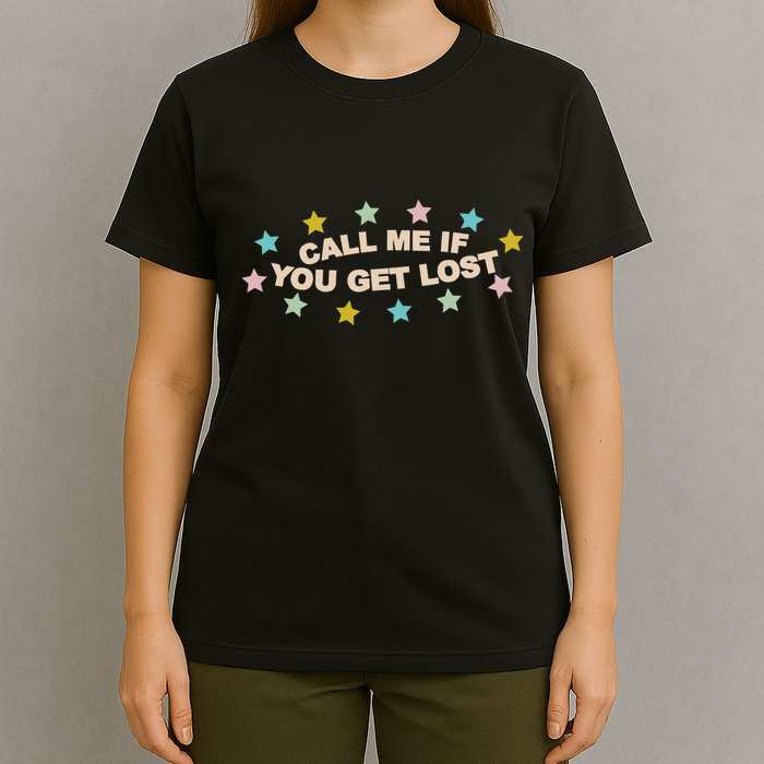 Call Me If You Get Lost T-Shirt