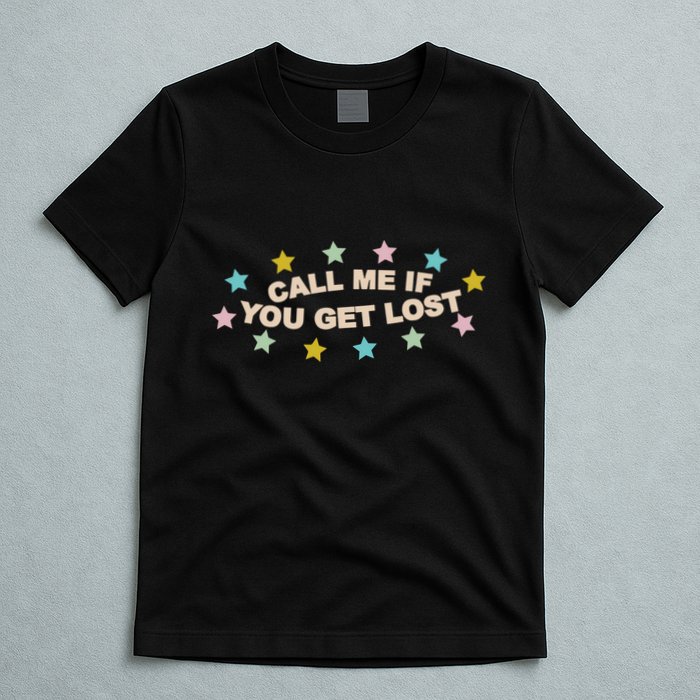 Call Me If You Get Lost T-Shirt