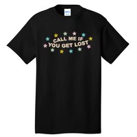 Call Me If You Get Lost Tall T-Shirt