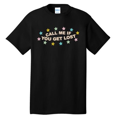 Call Me If You Get Lost Tall T-Shirt