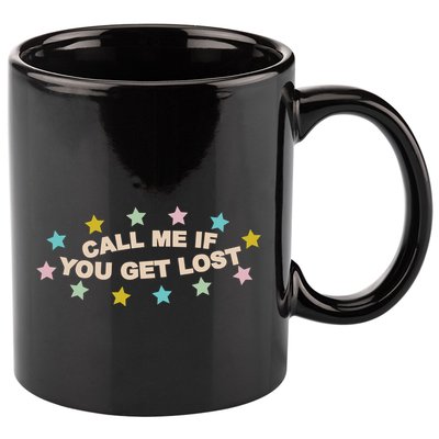 Call Me If You Get Lost 11oz C Handle Ceramic Mug