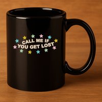 Call Me If You Get Lost 11oz C Handle Ceramic Mug