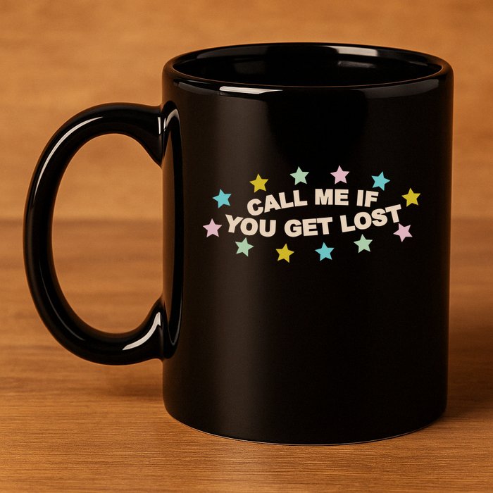 Call Me If You Get Lost 11oz C Handle Ceramic Mug