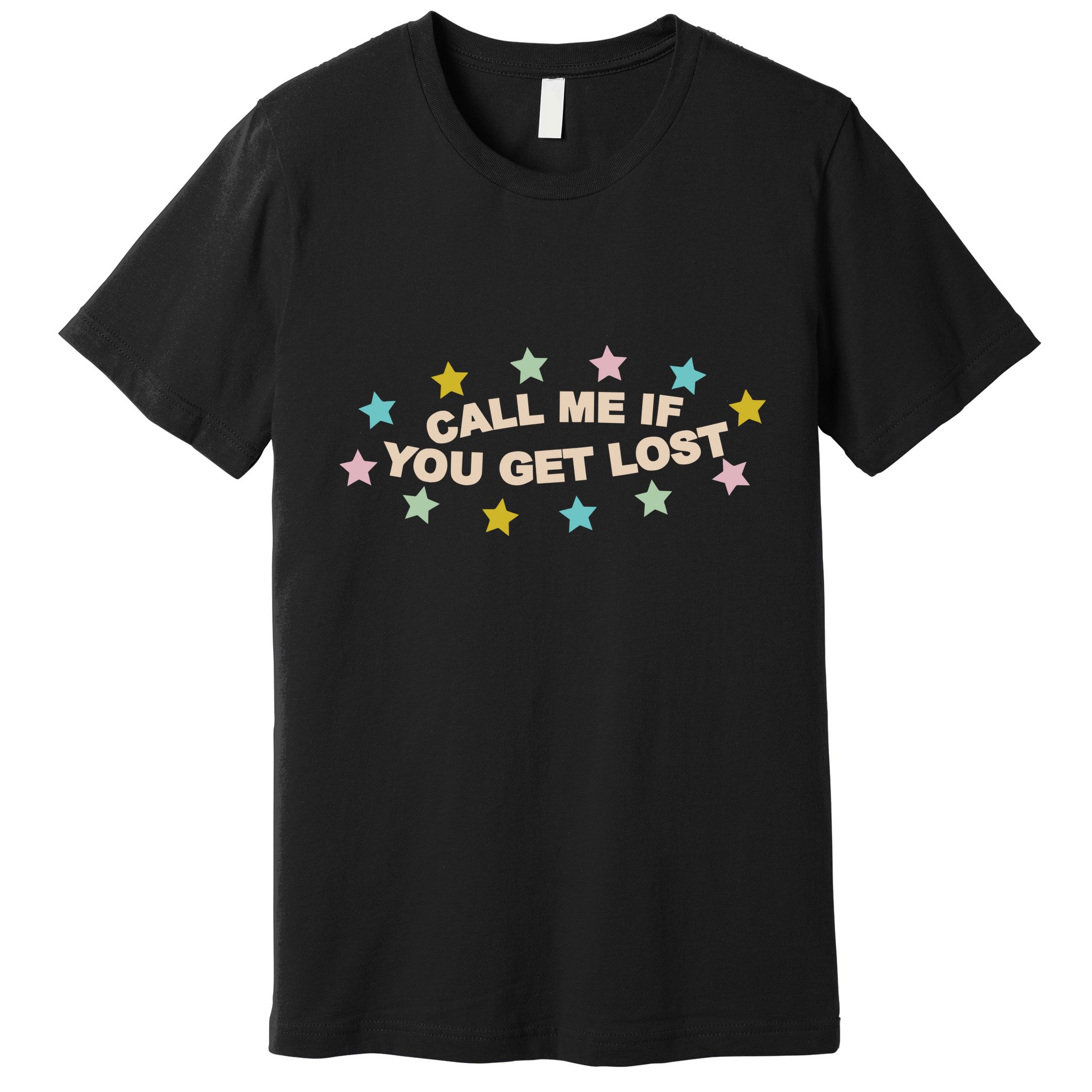 Call Me If You Get Lost Premium T-Shirt