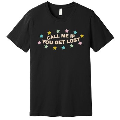 Call Me If You Get Lost Premium T-Shirt