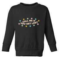 Call Me If You Get Lost Toddler Sweatshirt