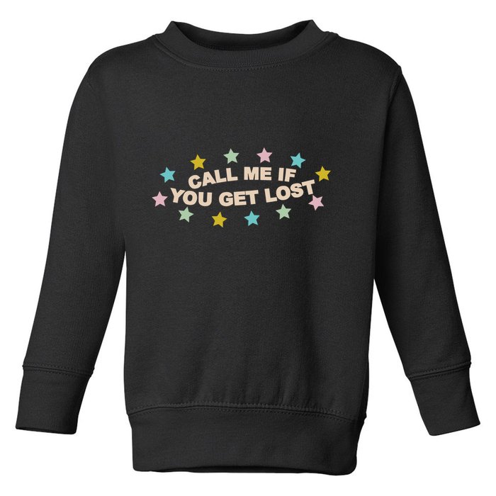 Call Me If You Get Lost Toddler Sweatshirt