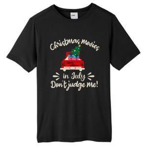 Christmas Movies In July Don't Judge Me Red Truck Xmas Tall Fusion ChromaSoft Performance T-Shirt