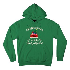 Christmas Movies In July Don't Judge Me Red Truck Xmas Hoodie