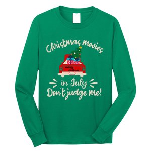 Christmas Movies In July Don't Judge Me Red Truck Xmas Long Sleeve Shirt