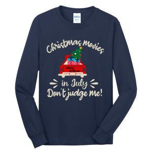 Christmas Movies In July Don't Judge Me Red Truck Xmas Tall Long Sleeve T-Shirt