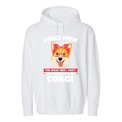 Corgi Mom I Love My Corgi Corgi Mom Cute Gift Garment-Dyed Fleece Hoodie